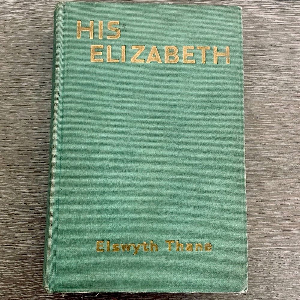 His Elizabeth by Elswyth Thane Vintage Antique Book